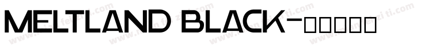 Meltland Black字体转换